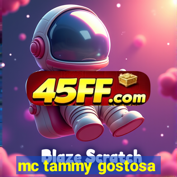 mc tammy gostosa